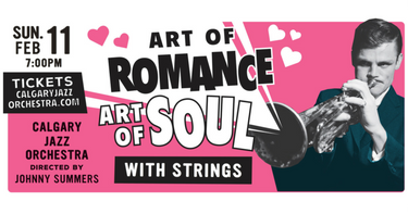 Calgary Jazz Orchestra presents: Art of Romance/ Art of Soul