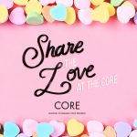 Share the Love at The CORE