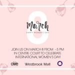 Celebrate International Women’s Day at Westbrook Mall